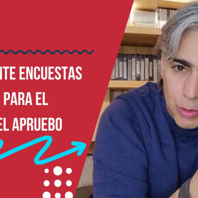 Alerta ante encuestas adversas para el camino del APRUEBO