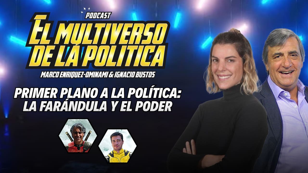 primer-plano-a-la-politica-la-farandula-y-el-poder-el-multiverso-de-la-politica-01x04