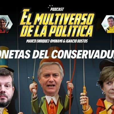 MARIONETAS del CONSERVADURISMO | El multiverso de la política