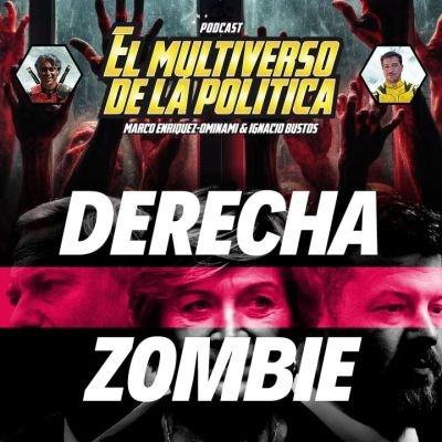 La derecha zombie | El multiverso de la política