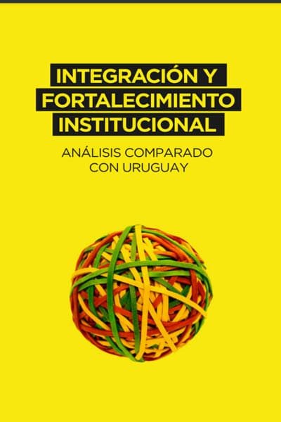 Integración y Fortalecimiento Institucional